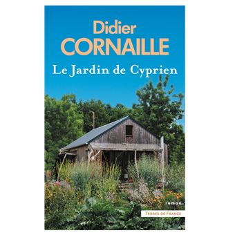 image : /upload/Annee 2025/Notices Auteurs FDL2025/F2025_CORNAILLE_Didier.le-jardin-de-cyprien.jpg